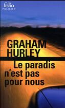 Couverture du livre « Le paradis n'est pas pour nous » de Graham Hurley aux éditions Folio