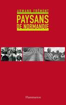 Couverture du livre « Paysans de normandie » de Armand Fremont aux éditions Flammarion