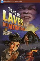 Couverture du livre « Dans les laves du Mékatang t.5 ; le talisman maudit » de Yves-Marie Clement aux éditions Nathan