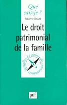 Couverture du livre « Le droit patrimonial de la famille qsj 3517 » de Douet F. aux éditions Que Sais-je ?