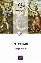 Couverture du livre « L'alchimie (12e édition) » de Serge Hutin aux éditions Que Sais-je ?