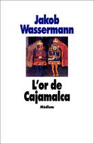 Couverture du livre « L'or de cajamalca (cf ne) » de Wassermann Jakob / M aux éditions Ecole Des Loisirs