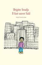 Couverture du livre « Il faut sauver said » de Brigitte Smadja aux éditions L'ecole Des Loisirs