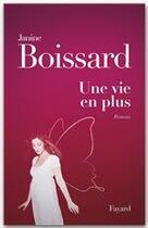 Couverture du livre « Une vie en plus » de Janine Boissard aux éditions Fayard