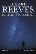 Couverture du livre « Les secrets de l'univers » de Hubert Reeves aux éditions Bouquins