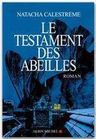 Couverture du livre « Le testament des abeilles » de Natacha Calestreme aux éditions Albin Michel