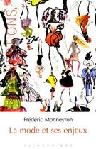 Couverture du livre « La mode et ses enjeux » de Frederic Monneyron aux éditions Klincksieck