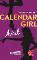 Couverture du livre « Calendar girl Tome 4 : avril » de Audrey Carlan aux éditions Le Livre De Poche