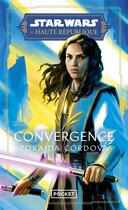 Couverture du livre « Star Wars - La Haute République Tome 1 : convergence » de Zoraida Cordova aux éditions Pocket