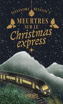 Couverture du livre « Meurtres sur le Christmas Express » de Alexandra Benedict aux éditions Pocket