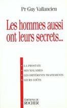 Couverture du livre « Les hommes aussi ont leurs secrets » de Guy Vallancien aux éditions Rocher