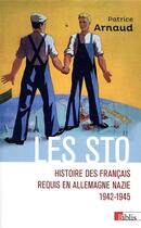 Couverture du livre « Les STO ; histoire des Français requis en Allemagne nazie, 1942-1945 » de Patrice Arnaud aux éditions Cnrs