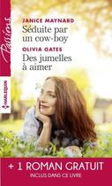 Couverture du livre « Séduite par un cow-boy ; des jumelles à aimer » de Olivia Gates et Peggy Moreland et Janice Maynard aux éditions Harlequin