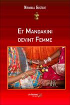 Couverture du livre « Et Mandakini devint femme » de Nirmala Gustave aux éditions Editions Du Net