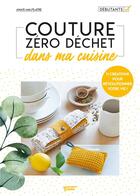 Couverture du livre « Couture zéro dechet dans ma cuisine » de Anais Malfilatre aux éditions Mango