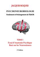 Couverture du livre « Psychoneurobiologie ; fondement et prolongement de l'EMDR » de Jacques Roques aux éditions Books On Demand