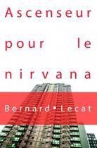 Couverture du livre « Ascenseur pour le Nirvana » de Lecat Bernard aux éditions Edilivre