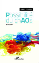 Couverture du livre « Possibilités du chaos » de Robert Tirvaudey aux éditions Editions L'harmattan