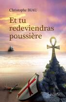 Couverture du livre « Et tu redeviendras poussière » de Christophe Biau aux éditions Persee