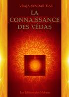 Couverture du livre « La connaissance des Védas » de Vraja Sundar Das aux éditions 3 Monts