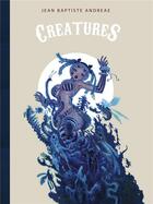 Couverture du livre « Créatures » de Jean-Baptiste Andreae et Diane Roy aux éditions Akileos