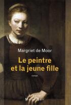 Couverture du livre « Le peintre et la jeune fille » de Margriet De Moor aux éditions Buchet Chastel