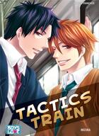 Couverture du livre « Tactics train » de Mizuka aux éditions Boy's Love