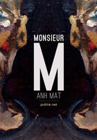 Couverture du livre « Monsieur M » de Anh Mat aux éditions Publie.net
