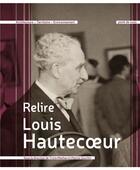 Couverture du livre « Relire Louis Hautecoeur » de Patrice Gourbin et Tricia Meehan aux éditions Point De Vues