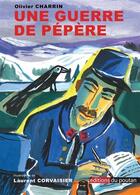 Couverture du livre « Une guerre de pepere » de Charrin Olivier aux éditions Editions Du Poutan