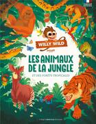 Couverture du livre « Willy Wild : les animaux de la jungle et des forêt tropicales » de  aux éditions Willy Wild