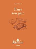 Couverture du livre « Faire son pain » de Anne Jamati et Farah Keram aux éditions Eugen Ulmer