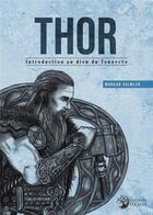 Couverture du livre « Thor, Introduction au Dieu du Tonnerre » de Morgan Daimler aux éditions Danae