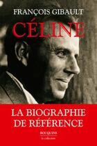 Couverture du livre « Céline » de Francois Gibault aux éditions Bouquins