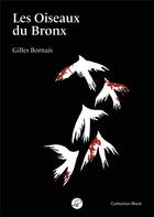 Couverture du livre « Les oiseaux du Bronx » de Gilles Bornais aux éditions Blacklephant