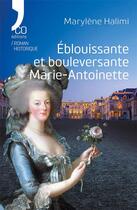 Couverture du livre « Éblouissante et bouleversante Marie-Antoinette » de Marylène Halimi aux éditions N'co éditions