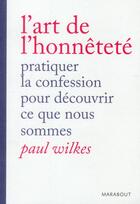 Couverture du livre « L'art de l'honnêteté » de Paul Wilkes aux éditions Marabout