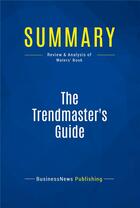 Couverture du livre « The Trendmaster's Guide : Review and Analysis of Waters' Book » de  aux éditions Business Book Summaries