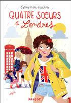 Couverture du livre « Quatre soeurs à Londres » de Sophie Rigal-Goulard aux éditions Rageot