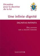 Couverture du livre « Dignitas infinita (une infinie dignité) : Déclaration sur la dignité humaine » de Victor Manuel Fernandez aux éditions Salvator