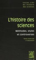 Couverture du livre « L'histoire des sciences ; méthodes, styles et controverses » de  aux éditions Vrin