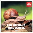 Couverture du livre « Les animaux minuscules » de  aux éditions Philippe Auzou