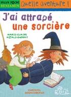 Couverture du livre « J'ai attrapé une sorcière » de Marie-Claire Mzali-Duprat aux éditions Milan