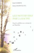 Couverture du livre « Les mots russes par la racine » de Chapovalova/Clemens aux éditions L'harmattan
