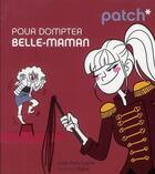 Couverture du livre « PATCH ; pour dompter belle-maman » de Diglee et Lucie Paris-Grenet aux éditions First