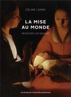 Couverture du livre « La mise au monde - revisiter les savoirs » de Lemay Celine aux éditions Pu De Montreal