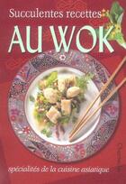 Couverture du livre « Succulentes Recettes Au Wok » de Znu aux éditions Chantecler
