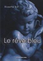 Couverture du livre « Le rêve bleu » de Rosette B.P aux éditions Presses Du Midi