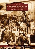 Couverture du livre « Carhaix-Plouguer et son canton » de  aux éditions Editions Sutton