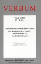 Couverture du livre « Verbum, Tome XXXIII, n° 1-2/2011 : Variétés syntaxiques dans la variété des textes online en italien : aspects micro- et macrostructuraux » de Lal Ferrari Angela aux éditions Pu De Nancy